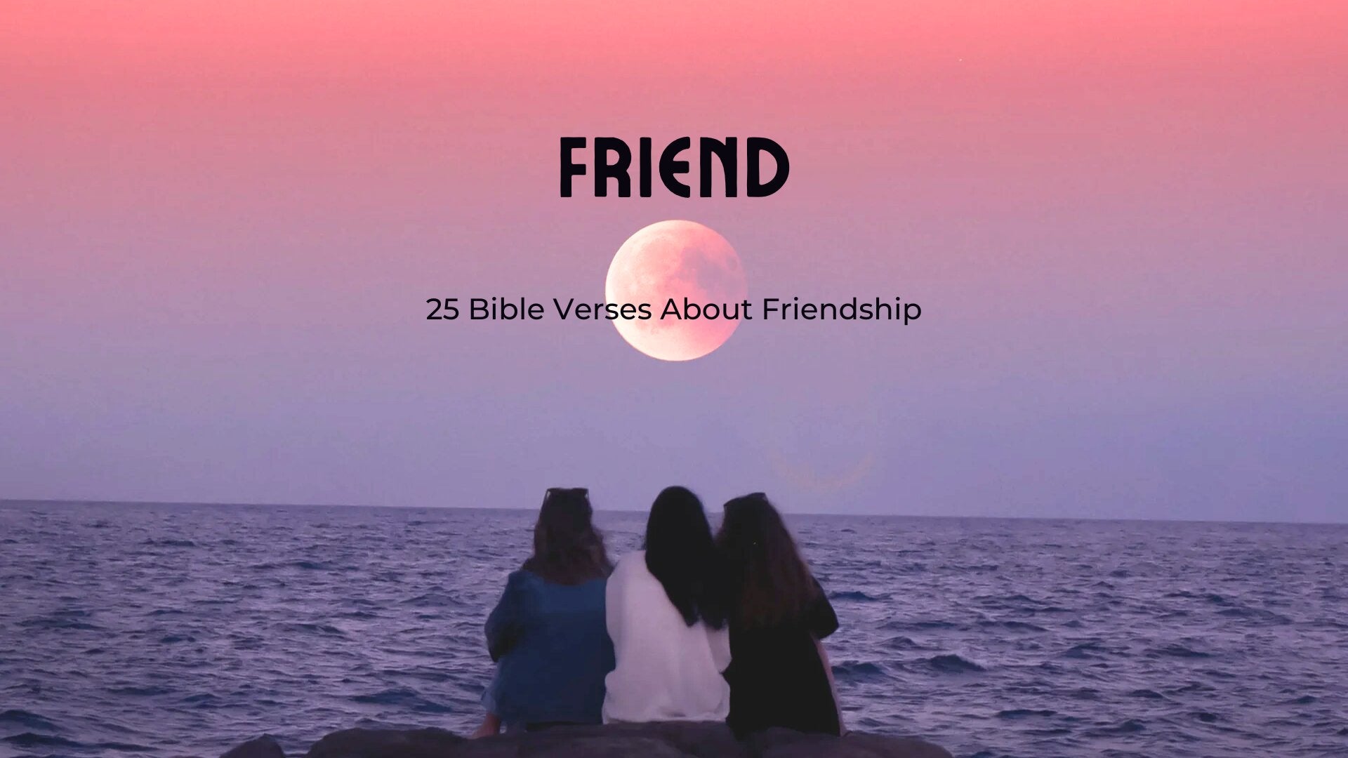 25 Bible Verses About Friendship